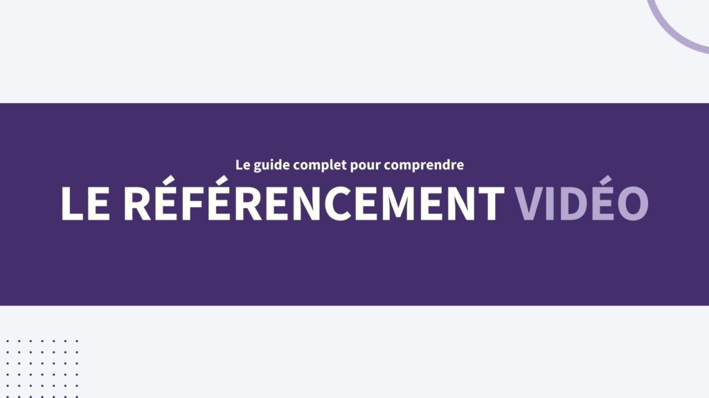 titre parlant du guide complet pour comprendre le référencement vidéo