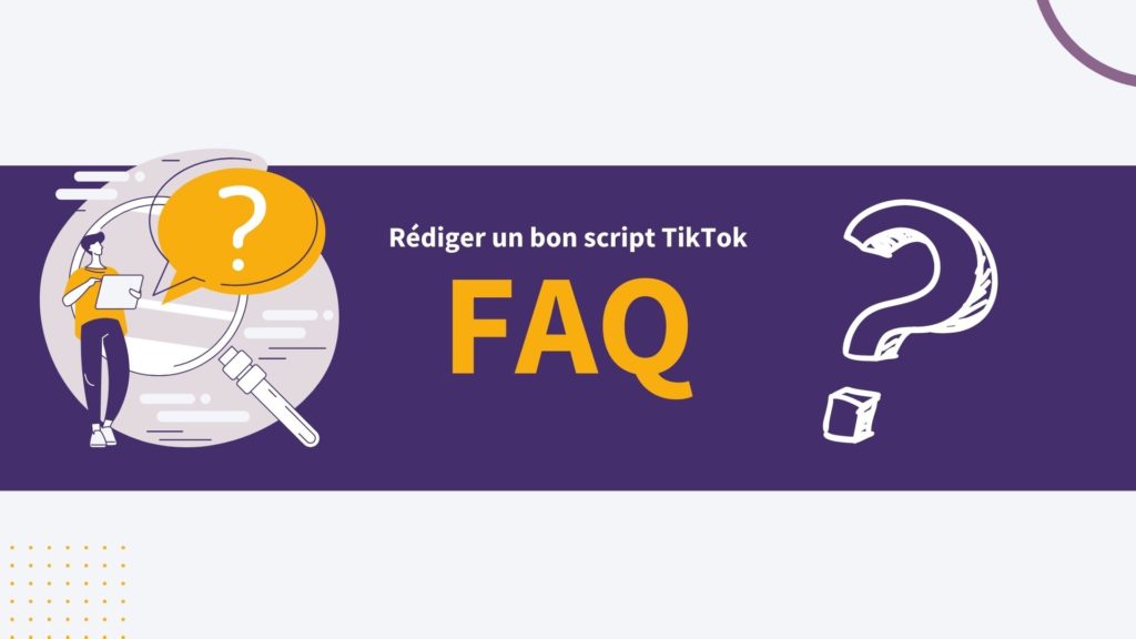 Image pour la FAQ d’un guide sur comment rédiger un bon script TikTok