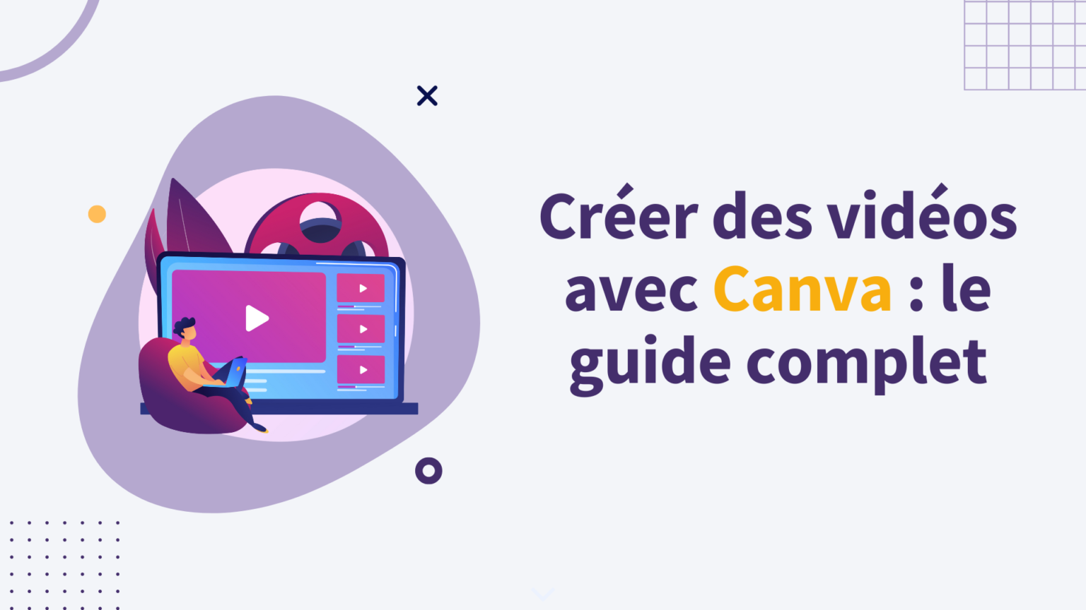 Créer des vidéos avec Canva : le guide ultime
